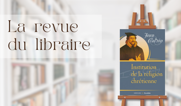 L'Institution chrétienne de Jean Calvin