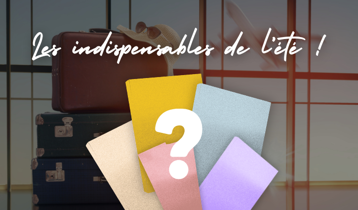 Ce que nous vous conseillons d'emporter en vacances !