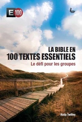 La Bible en 100 textes essentiels
