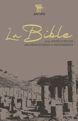 La Bible Segond 21 Archéologique