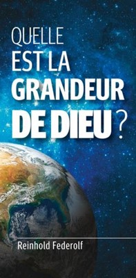 Quelle est la grandeur de Dieu