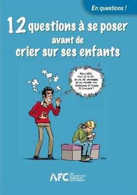 12 questions à se poser avant de crier sur ses enfants