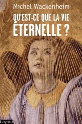 Qu'est-ce que la vie éternelle ?