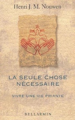 Seule chose nécessaire vivre une vie priante