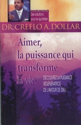 Aimer, la puissance qui transforme la vie