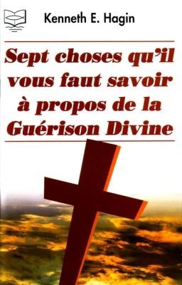 Sept choses qu'il faut savoir à propos de la guérison divine