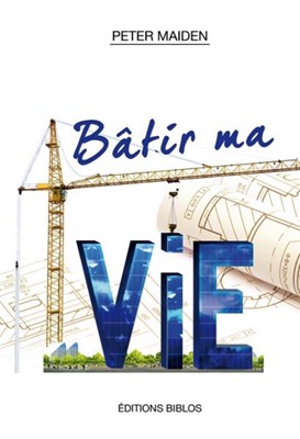 Bâtir ma vie