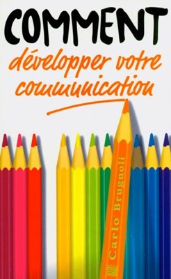 Comment développer votre communication