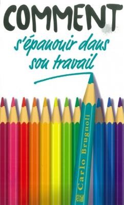 Comment s'épanouir dans son travail