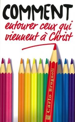 Comment entourer ceux qui viennent à Christ