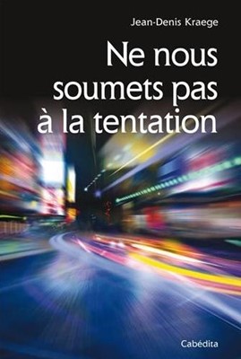 Ne nous soumets pas à la tentation