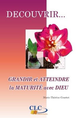 Grandir et atteindre la maturité avec Dieu