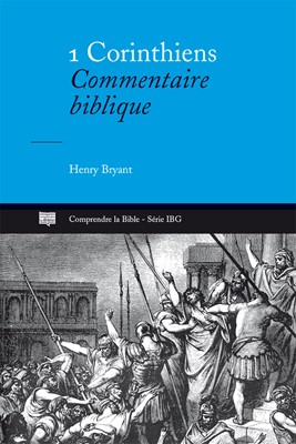 Corinthiens Commentaire Biblique S Rie Ibg Comprendre Les Ecritures Henry