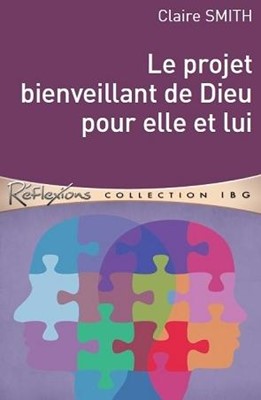 Le projet bienveillant de Dieu pour elle et lui