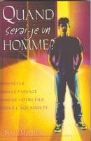 Quand serai-je un homme ?