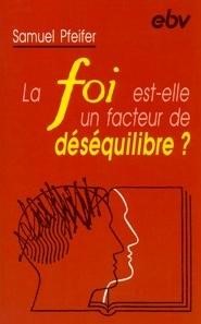 La foi est-elle facteur de déséquilibré ?