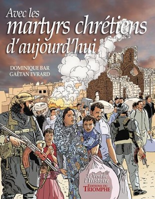 Avec les martyrs chrétiens aujourd'hui