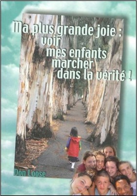 Ma plus grande joie : voir mes enfants marcher dans la vérité !