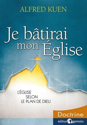 Je bâtirai mon église