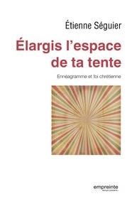 Elargis l'espace de ta tente