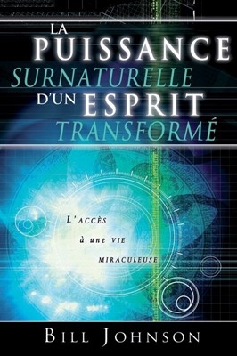 La puissance surnaturelle d'un esprit transformé