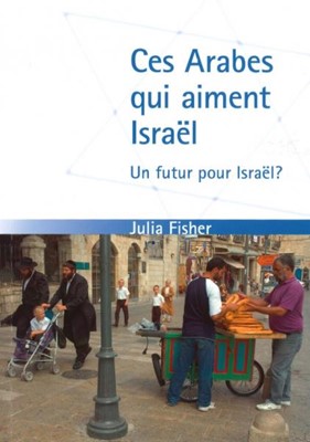 Ces arabes qui aiment Israël