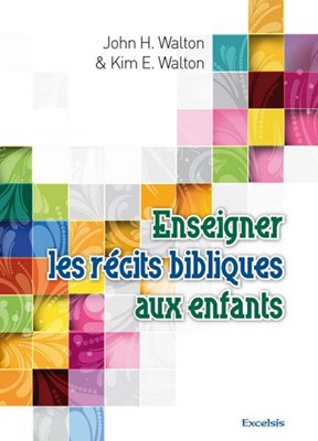 Enseigner les récits bibliques aux enfants