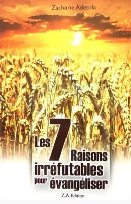 Les 7 raisons irréfutables pour évangéliser