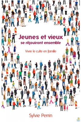 Jeunes et vieux se réjouiront ensemble