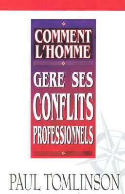 Comment l'homme gère ses conflits professionnels