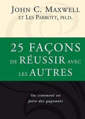 25 façons de réussir avec les autres