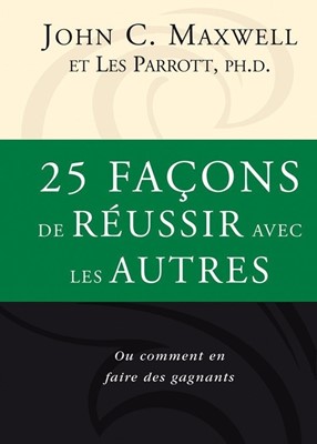 25 façons de réussir avec les autres