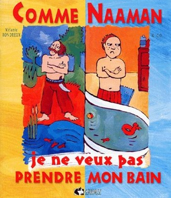 Comme Naaman je ne veux pas prendre mon bain