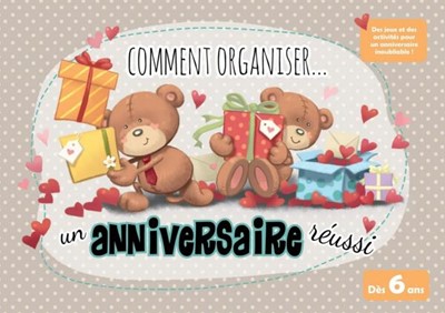 Comment organiser un anniversaire reussi ?