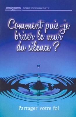Comment puis-je briser le mur du silence