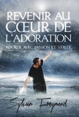 Revenir au coeur de l'adoration