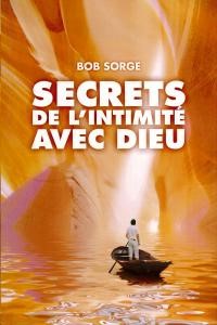 Secrets de l'intimité avec Dieu