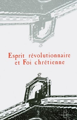 Esprit révolutionnaire et foi chrétienne