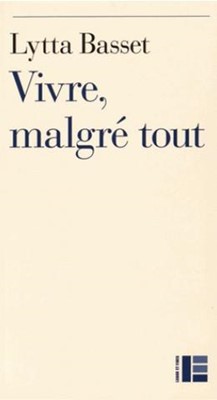 Vivre, malgré tout