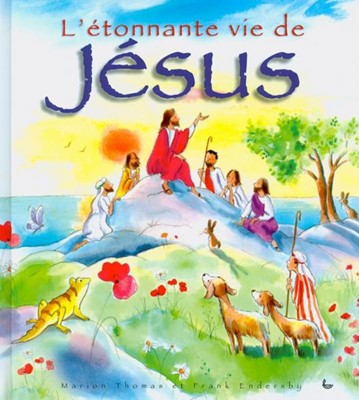 L'étonnante vie de Jésus