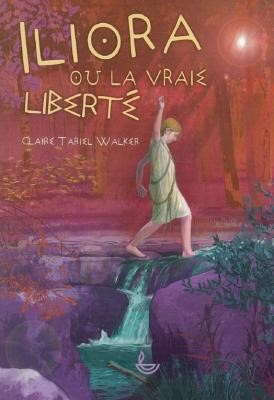 Iliora ou la vraie liberté