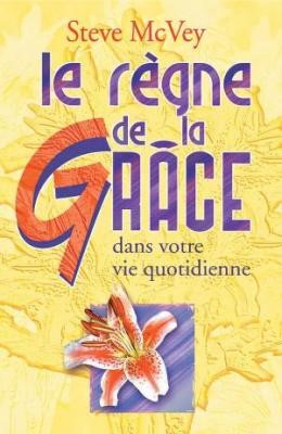 Le règne de la grâce dans votre vie quotidienne