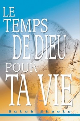 Le temps de Dieu pour ta vie