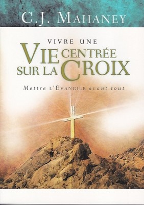 Vivre une vie centrée sur la croix