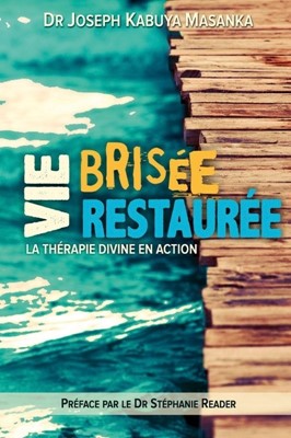 Vie brisée, vie restaurée