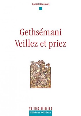 Gethsémani veillez et priez