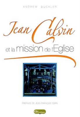 Jean Calvin et la mission de l'Église