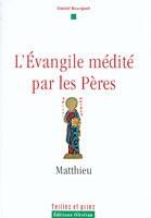 L'évangile médité par les Pères, Matthieu