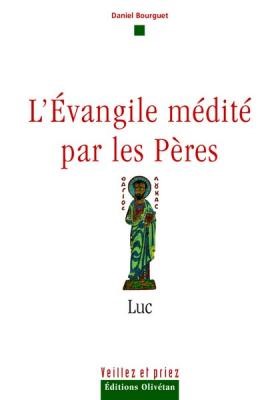 L'évangile médité par les pères, Luc