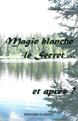 Magie blanche, le Secret... et après ?